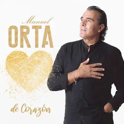 De Corazón - Manuel Orta De Corazón - Manuel Orta
