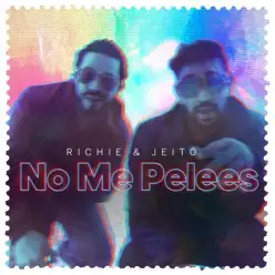 No Me Pelees - Single - Richie & Jeito No Me Pelees - Single - Richie & Jeito