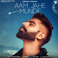 Parmish Verma & Pardhaan - Aam Jahe Munde - Single artwork