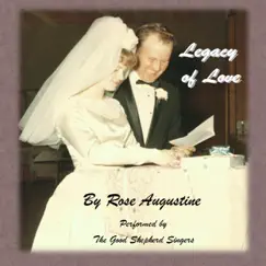 Legacy of Love: Songs of Rose Augustine by The Good Shepherd Singers & Rose Augustine album reviews, ratings, credits