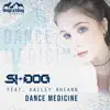 Dance Medicine - Single album lyrics, reviews, download