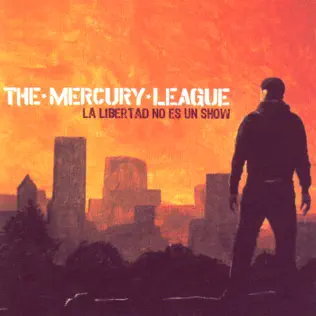 télécharger l'album The Mercury League - La Libertad No Es Un Show