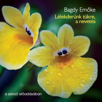 Bagdy Emőke - Lélekderűnk tükre, a nevetés artwork