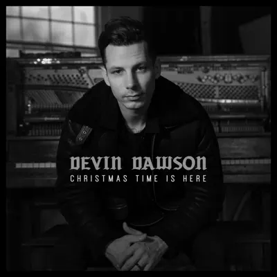 Christmas Time Is Here (Recorded at Sound Emporium Nashville) - Single - Devin Dawson Christmas Time Is Here (Recorded at Sound Emporium Nashville) - Single - Devin Dawson