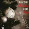 Make Your Christmas Sound Jazz album lyrics, reviews, download