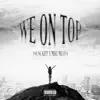 We on Top (feat. Mike Militia) - Single album lyrics, reviews, download