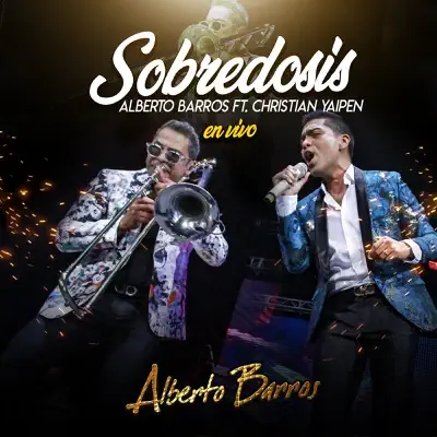Sobredosis (En Vivo) [feat. Christian Yaipén] - Single - Alberto Barros