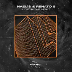 Lost in the Night - Single by Naems, Renato S & Revealed Recordings album reviews, ratings, credits
