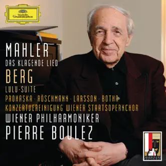 Mahler: Das klagende Lied / Berg: Lulu-Suite by Vienna Philharmonic, Pierre Boulez, Dorothea Röschmann, Anna Prohaska, Anna Larsson, Johan Botha & Chor der Wiener Staatsoper album reviews, ratings, credits