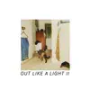 Out Like a Light 2 - Single album lyrics, reviews, download