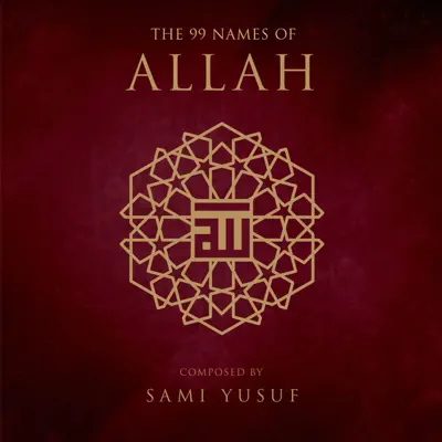 The 99 Names of Allah - Sami Yusuf