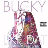 Bucky Dolla - Like Dat