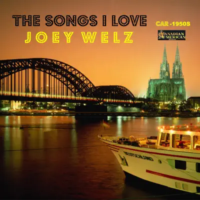 The Songs I Love - Joey Welz