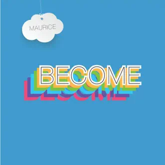 Become by Maurice album reviews, ratings, credits