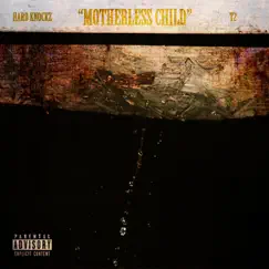 Motherless Child - Single by Hard Knockz & T2 album reviews, ratings, credits