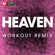 Heaven (Extended Workout Remix) - Power Music Workout