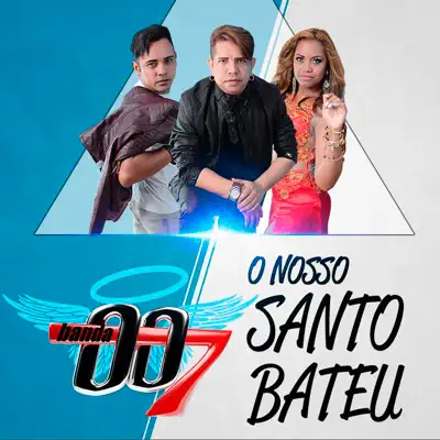 O Nosso Santo Bateu - Single - Banda 007