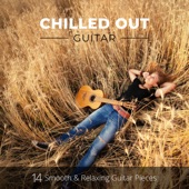 Chilled out Guitar: 14 Smooth and Relaxing Guitar Pieces artwork