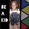 Be a Kid - Mike Brown lyrics