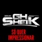Só Quer Impressionar (feat. Cello MC) - DJ GH Sheik lyrics