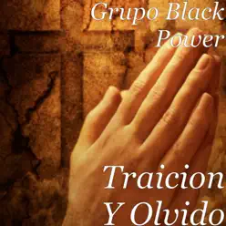 Traición y Olvido - Single - Grupo Black Power Traición y Olvido - Single - Grupo Black Power