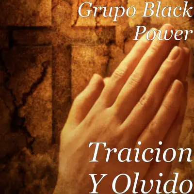 Traición y Olvido - Single - Grupo Black Power