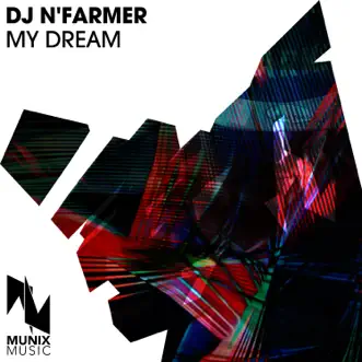 My Dream - Single by DJ N'Farmer album reviews, ratings, credits