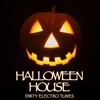 Halloween House - Dirty Electro Tunes