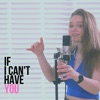 If I Can't Have You (Acoustic) - Single, 2019