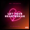 Let Your Heartbreak (feat. Leo The Kind) - Emdi & RØGUENETHVN lyrics