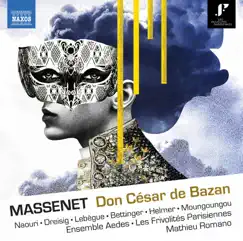 Massenet: Don César de Bazan (1888 Version) by Laurent Naouri, Orchestre des Frivolités Parisiennes & Mathieu Romano album reviews, ratings, credits