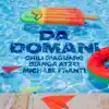 Da Domani - Single album lyrics, reviews, download