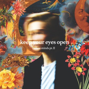 Keep Your Eyes Open (Silent Minds, Pt. 2) - EP