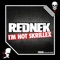 I'm Not Skrillex (VIP Mix) - Rednek lyrics