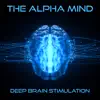 The Alpha Mind – Discover the Power of Deep Brain Stimulation Music and Sounds album lyrics, reviews, download