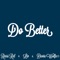Do Better (feat. Rarri Rel & Liv) - Devin Wolfe lyrics