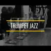 Trumpet Jazz album lyrics, reviews, download