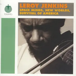 ladda ner album Leroy Jenkins - Space Minds New Worlds Survival Of America