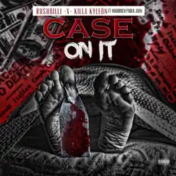 Case On It (feat. HoodRich Pablo Juan) - Single - Killa Kyleon Case On It (feat. HoodRich Pablo Juan) - Single - Killa Kyleon