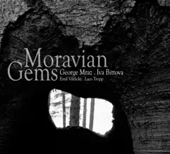 Moravian Gems by George Mraz & Iva Bittová album reviews, ratings, credits