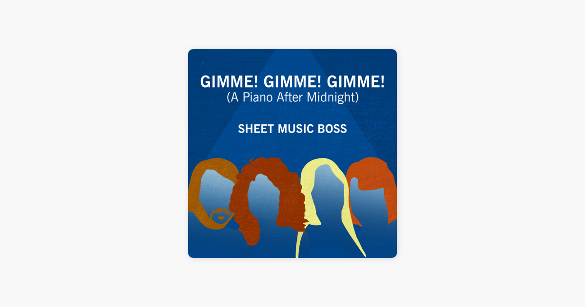 Gimme Gimme Gimme A Piano After Midnight By Sheet Music Boss On Apple Music