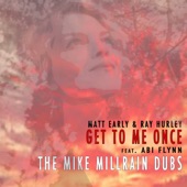 Get to Me Once Mike Millrain Dubs (Mike Millrain Remix) [feat. Abi Flynn] artwork