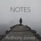 Anthony Jones - Notes lyrics