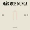 Más Que Nunca - Single album lyrics, reviews, download