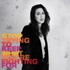 Stop Trying To Keep What You're Fighting For - Single