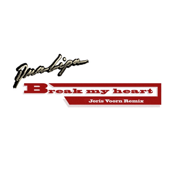 Break My Heart (Joris Voorn Remix) - Single - Dua Lipa