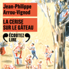Histoires des Jean-Quelque-Chose (Tome 5) - La cerise sur le gâteau - Jean-Philippe Arrou-Vignod