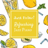 Just Relax! Refreshing Jazz Piano artwork