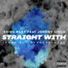 Stream & download Straight With (feat. Johnny Cinco) - Single