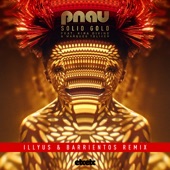 PNAU - Solid Gold (Illyus & Barrientos Remix)